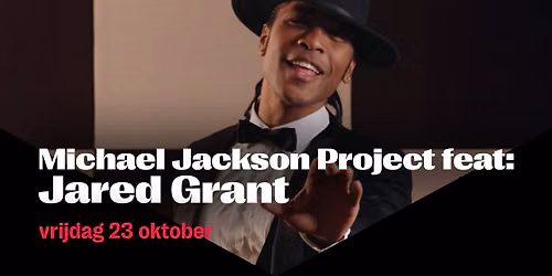 Michael Jackson Project feat: Jared Grant | De Vorstin in Noord-Holland