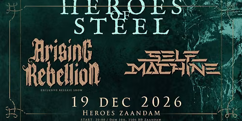 HEROES OF STEEL – Arising Rebellion Release Show – w/ Selfmachine in Noord-Holland