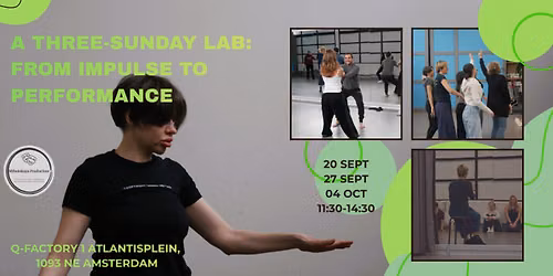 A Three-Sunday Embodied Performance Lab: From Impulse to Performance — theater in Noord-Holland