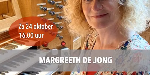 Orgelconcert – Margreeth de Jong in Noord-Holland