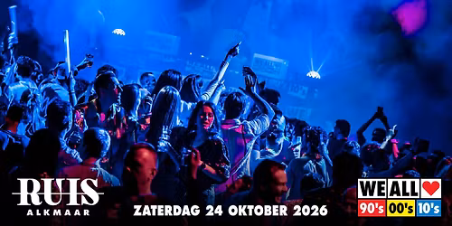 We All Love 90’s 00’s 10’s – RUIS – Alkmaar in Noord-Holland