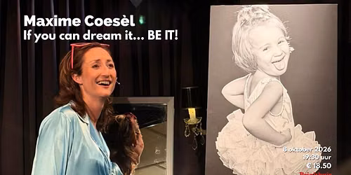 If you can dream it…. BE IT! Maxime Coesèl in Noord-Holland