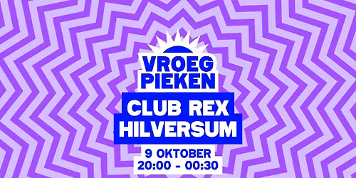 Vroeg Pieken // Club REX // Hilversum in Noord-Holland