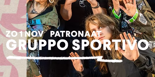 Gruppo Sportivo | Patronaat Haarlem — muziek in Noord-Holland