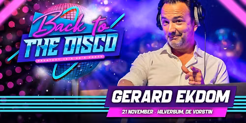 Back To The Disco: Gerard Ekdom – Hilversum in Noord-Holland