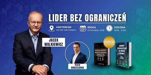 LIDER BEZ OGRANICZEŃ | Jacek Walkiewicz w Amsterdamie in Noord-Holland