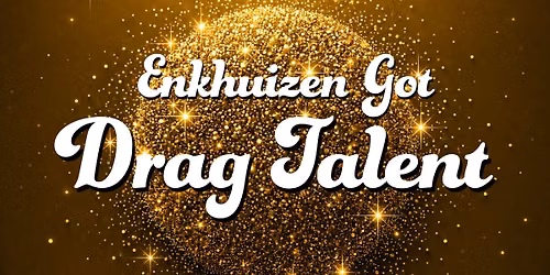🎰✨ Enkhuizen Got Drag Talent 2026 – 5 Year Anniversary! ✨🎰 in Noord-Holland