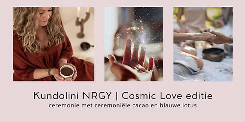 Kundalini NRGY KAP | COSMIC LOVE editie met cacao en blauwe lotus — lezing in Noord-Holland